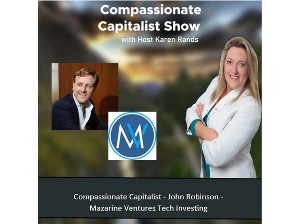 compassionate-capitalist-john-robinson-mazarine-ventures-tech-investing_thumbnail.png