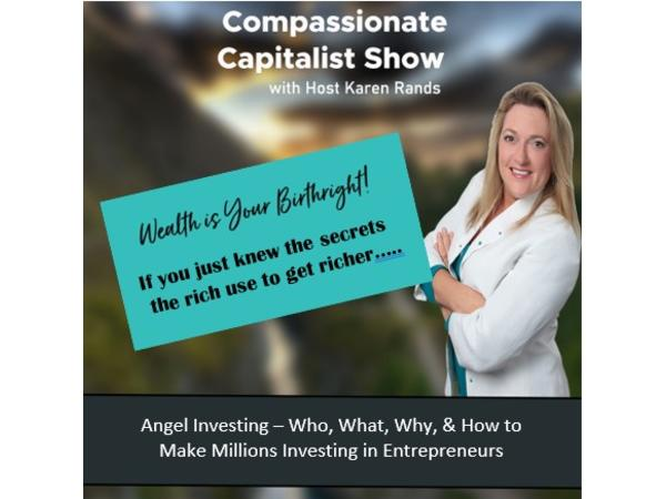 angel-investing-who-what-and-how-to-make-millions-investing-in-entrepreneurs-with-karen-rands_thumbnail.png